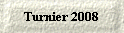Turnier 2008